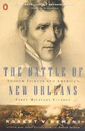 The Battle of New Orleans Andrew Jackson and America's First Military Victory cover