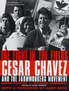 The Fight in the Fields: Cesar Chavez and the Farmworkers Movement cover