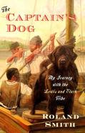 The Captain's Dog My Journey With the Lewis and Clark Tribe cover