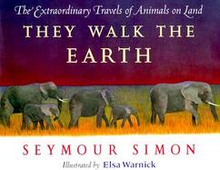 They Walk the Earth: The Extraordinary Travels of Animals on Land cover