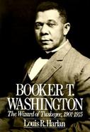 Booker T. Washington The Wizard of Tuskegee, 1901-1915 cover