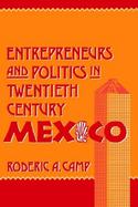 Entrepreneurs and Politics in Twentieth-Century Mexico cover