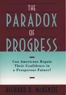 The Paradox of Progress: Can Americans Regain Their Confidence in a Prosperous Future? cover