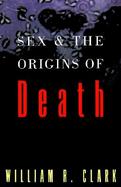 Sex and the Origins of Death cover