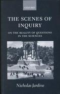 The Scenes of Inquiry On the Reality of Questions in the Sciences cover
