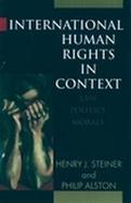 International Human Rights in Context Law, Politics, Morals cover