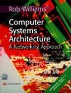 Computer Systems Architecture A Networking Approach cover