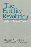 The Fertility Revolution A Supply-Demand Analysis cover