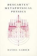 Descartes' Metaphysical Physics cover