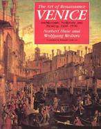 The Art of Renaissance Venice Architecture, Sculpture, and Painting, 1460-1590 cover