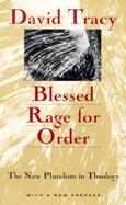 Blessed Rage for Order The New Pluralism in Theology  With a New Preface cover