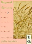 Beyond Spring T'Zu Poems of the Sung Dynasty cover
