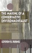 The Making of a Conservative Environmentalist With Reflections on Government, Industry, Scientists, the Media, Education, Economic Growth, the Public, cover