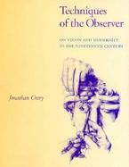 Techniques of the Observer: On Vision and Modernity in the 19th Century cover