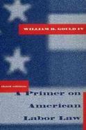A Primer on American Labor Law - 3rd Edition cover