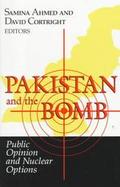 Pakistan and the Bomb: Public Opinion and Nuclear Options cover