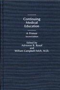 Continuing Medical Education: A Primer: Second Edition cover