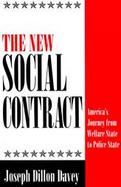 The New Social Contract America's Journey from Welfare State to Police State cover