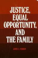 Justice, Equal Opportunity and the Family cover