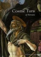 Cosme Tura of Ferrara Style, Politics and the Renaissance City, 1450-1495 cover