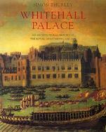 Whitehall Palace An Architectural History of the Royal Apartments, 1240-1698 cover