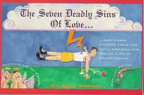The Seven Deadly Sins of Love: The Still Unfabulous Social Life of Ethan Green cover
