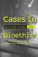 Cases in Bioethics Selections from the Hastings Center Report cover