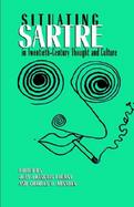 Situating Sartre in Twentieth-Century Thought and Culture cover