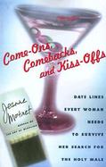 Come-Ons, Comebacks, and Kiss-Offs: Date Lines Every Woman Needs to Survive Her Search for the Holy Male cover