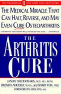 The Arthritis Cure The Medical Miracle That Can Halt, Reverse, and May Even Cure Osteoarthritis cover