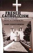 French Catholicism: Church, State, and Society in a Changing Era cover