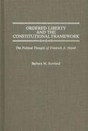 Ordered Liberty and the Constitutional Framework: The Political Thought of Friedrich A. Hayek cover