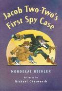 Jacob Two-Two's First Spy Case cover