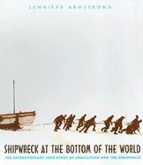 Shipwreck at the Bottom of the World The Extraordinary True Story of Shackleton and the Endurance cover