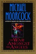 The War Amongst the Angels: An Autobiographical Story cover