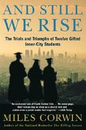 And Still We Rise The Trials and Triumphs of Twelve Gifted Inner-City Students cover