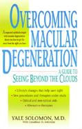 Overcoming Macular Degeneration A Guide to Seeing Beyond the Clouds cover