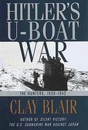 Hitler's U-Boat War: The Hunters, 1939-1942 cover