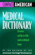 Compact American Medical Dictionary A Concise and Up-To-Date Guide to Medical Terms cover