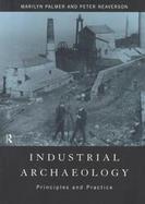 Industrial Archaeology Principles and Practice cover