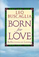 Born for Love Reflections on Loving cover
