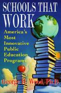 Schools That Work Americas Most Innovative Public Education Programs cover
