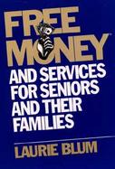 Free Money and Services for Seniors and Their Families cover