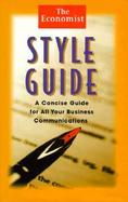The Economist Style Guide: A Comprehensive Guide for All Your Business Communications cover