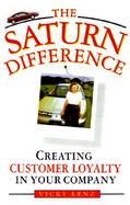 The Saturn Difference Creating Customer Loyalty in Your Company cover