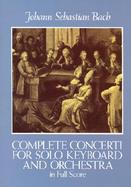 Complete Concerti for Solo Keyboard and Orchestra in Full Score cover