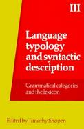 Language Typology and Syntactic Description Grammatical Categories and the Lexicon (volume3) cover