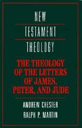 The Theology of the Letters of James, Peter, and Jude cover
