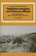 Palestinian Peasants and Ottoman Officials Rural Administration Around Sixteenth-Century Jerusalem cover
