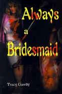 Always a Bridesmaid cover